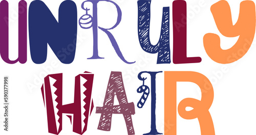Unruly Hair Hand Lettering Illustration for T-Shirt Design, Book Cover, Poster, Flyer