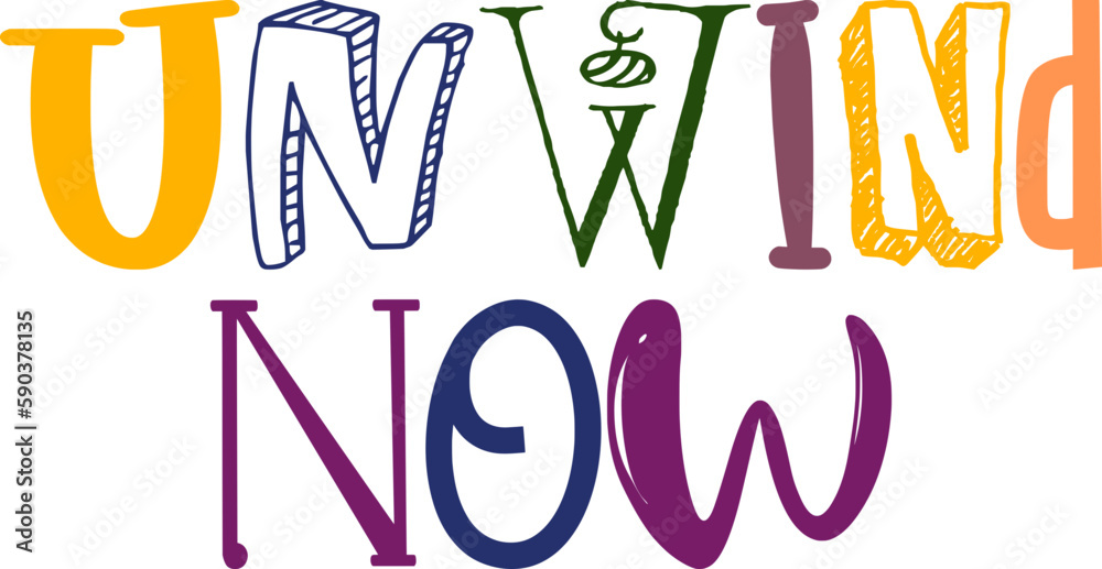 Unwind Now Typography Illustration for Gift Card, Postcard , Sticker , Magazine Unwind Now Typography Illustration for Gift Card, Postcard , Sticker , Magazine