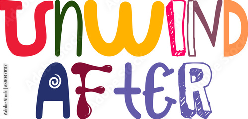 Unwind After Hand Lettering Illustration for Banner, Infographic, Bookmark , Brochure