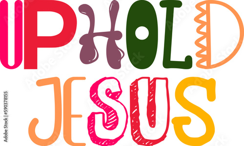 Uphold Jesus Hand Lettering Illustration for Logo, Mug Design, Flyer, Bookmark 