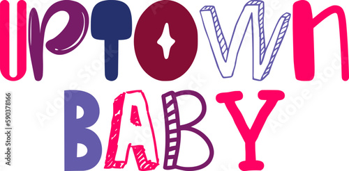 Uptown Baby Calligraphy Illustration for Poster, Sticker , Brochure, Motion Graphics