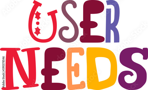 User Needs Typography Illustration for Icon, Poster, Bookmark , Gift Card