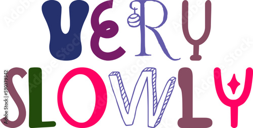 Very Slowly Typography Illustration for Flyer, Poster, Label, Bookmark 