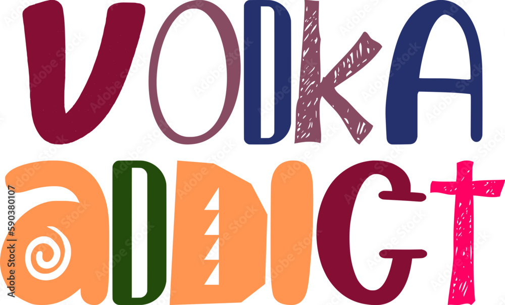 Vodka Addict Hand Lettering Illustration for Decal, Social Media Post, Stationery, T-Shirt Design Vodka Addict Hand Lettering Illustration for Decal, Social Media Post, Stationery, T-Shirt Design