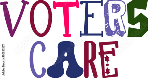 Voters Care Hand Lettering Illustration for Poster, Postcard , Infographic, Label