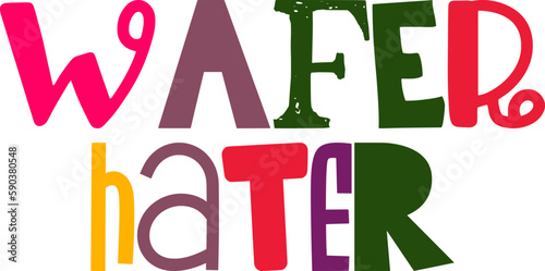 Wafer Hater Typography Illustration for Brochure, Sticker , Infographic, Flyer