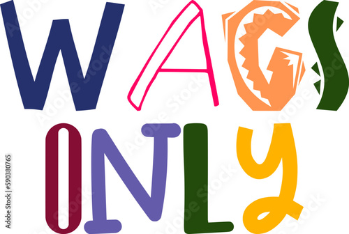 Wags Only Hand Lettering Illustration for Motion Graphics, Bookmark , Logo, Banner