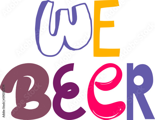 We Beer Typography Illustration for Brochure, Postcard , Social Media Post, Bookmark 