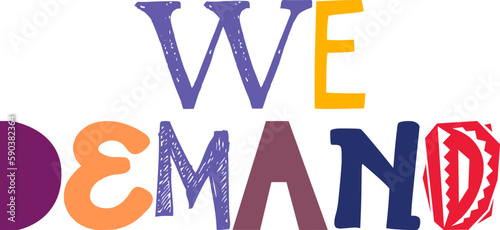 We Demand Typography Illustration for Logo, Newsletter, Presentation , Book Cover