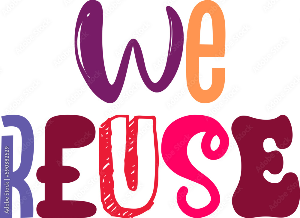 We Reuse Hand Lettering Illustration for Sticker , Brochure, Decal, Icon We Reuse Hand Lettering Illustration for Sticker , Brochure, Decal, Icon