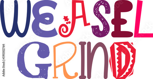 Weasel Grind Hand Lettering Illustration for T-Shirt Design, Poster, Brochure, Stationery