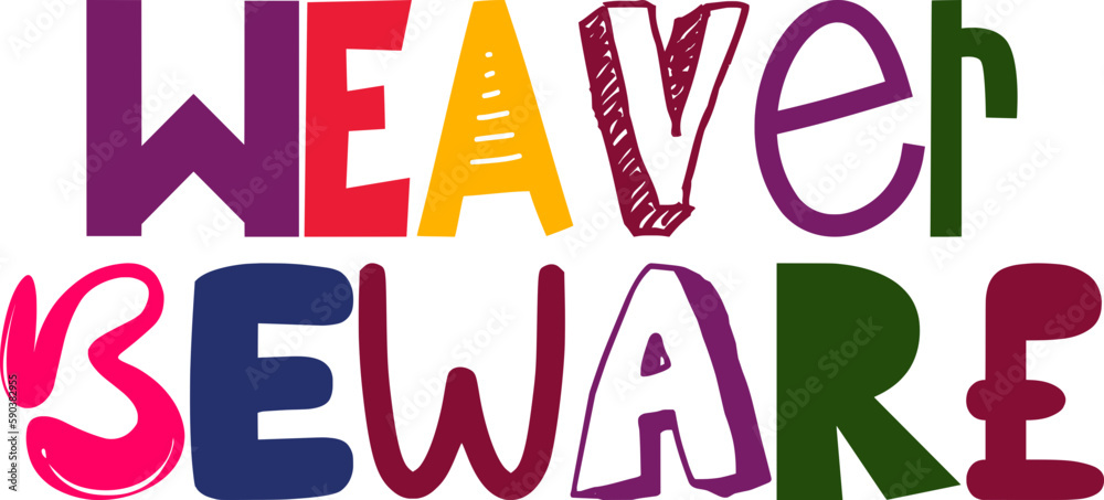 Weaver Beware Hand Lettering Illustration for Packaging, Icon, Infographic, Newsletter Weaver Beware Hand Lettering Illustration for Packaging, Icon, Infographic, Newsletter