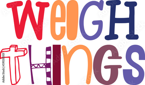 Weigh Things Typography Illustration for Magazine, Postcard , Presentation , Logo