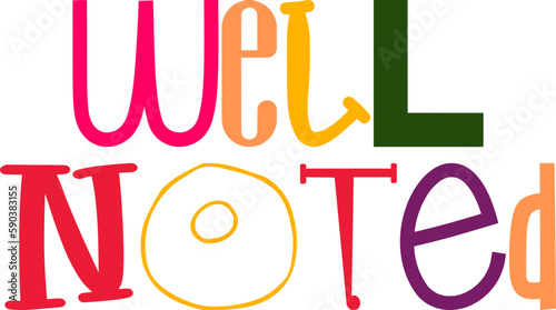 Well Noted Calligraphy Illustration for Poster, Mug Design, Decal, Newsletter