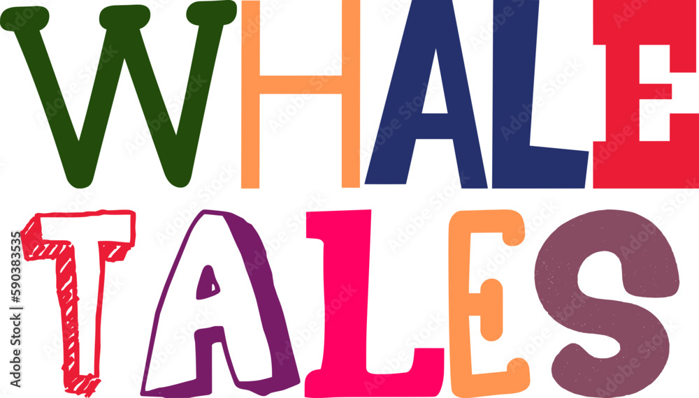 Whale Tales Hand Lettering Illustration for T-Shirt Design, Label, Poster, Decal