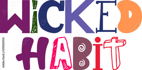 Wicked Habit Calligraphy Illustration for T-Shirt Design  Icon  Sticker   Presentation 
