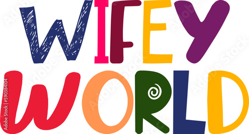 Wifey World Hand Lettering Illustration for Packaging, Mug Design, Logo, Social Media Post