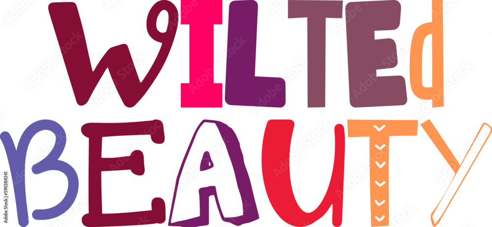 Wilted Beauty Typography Illustration for Label, Stationery, Magazine, Mug Design Wilted Beauty Typography Illustration for Label, Stationery, Magazine, Mug Design