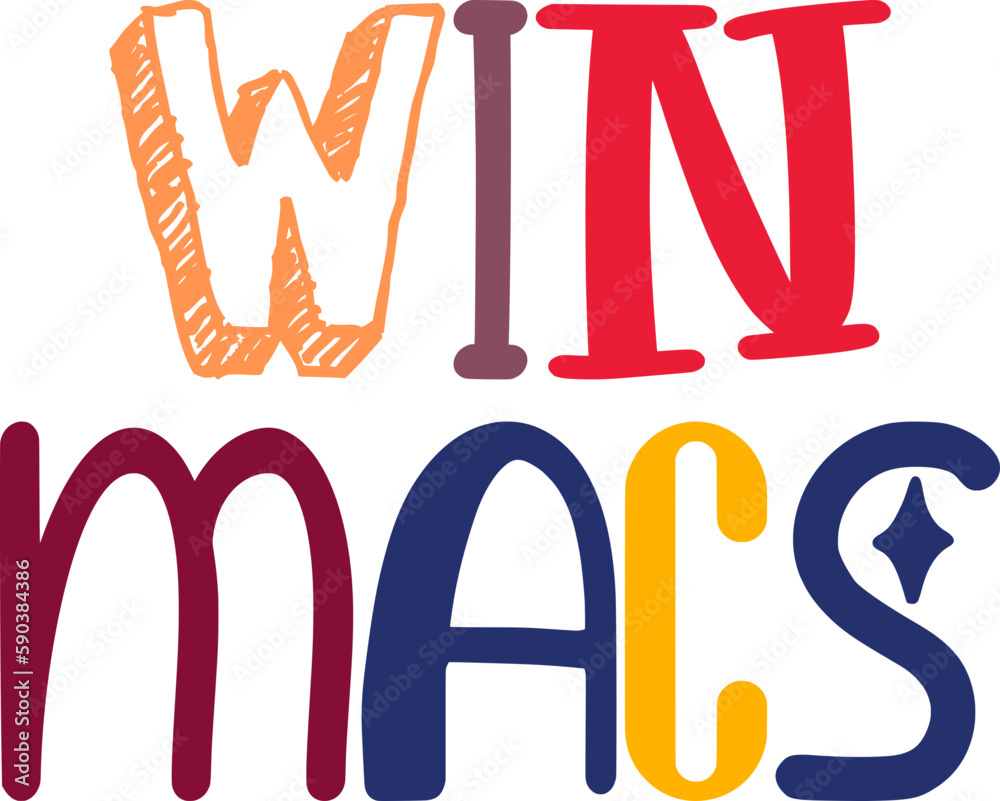 Win Macs Hand Lettering Illustration for T-Shirt Design, Label, Poster, Sticker Win Macs Hand Lettering Illustration for T-Shirt Design, Label, Poster, Sticker