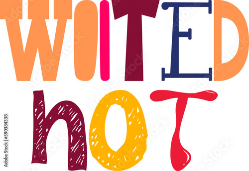 Wilted Not Calligraphy Illustration for Sticker , Newsletter, Magazine, Flyer