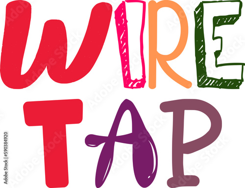 Wire Tap Calligraphy Illustration for Sticker , Decal, Social Media Post, Poster