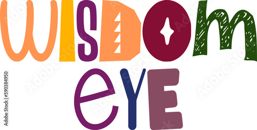 Wisdom Eye Hand Lettering Illustration for Mug Design, Presentation , Magazine, Sticker 