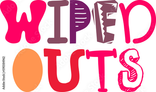 Wiped Outs Hand Lettering Illustration for Mug Design, Stationery, Bookmark , Sticker 