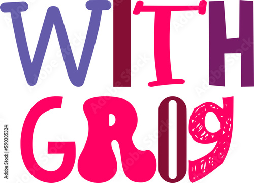 With Grog Hand Lettering Illustration for T-Shirt Design, Mug Design, Presentation , Icon