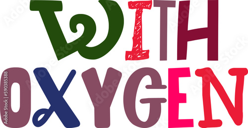With Oxygen Hand Lettering Illustration for Postcard , Decal, Motion Graphics, Sticker 
