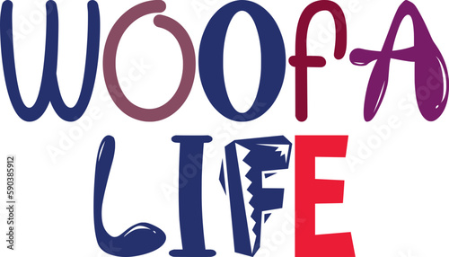 Woofa Life Typography Illustration for Mug Design, Icon, Poster, T-Shirt Design