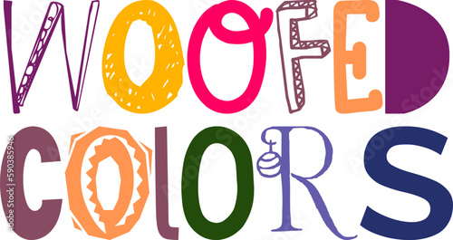 Woofed Colors Hand Lettering Illustration for Flyer, Bookmark , Mug Design, Brochure