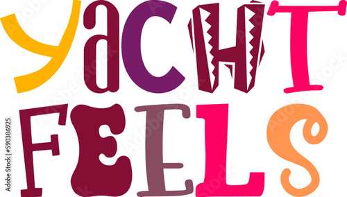 Yacht Feels Typography Illustration for Sticker , Poster, Newsletter, Mug Design