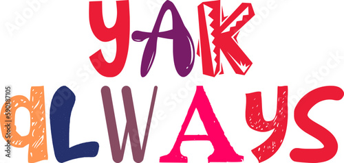 Yak Always Typography Illustration for Logo  Motion Graphics  Poster  Stationery