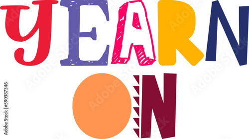 Yearn On Calligraphy Illustration for Flyer, Mug Design, Gift Card, Decal