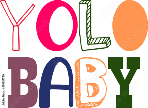 Yolo Baby Hand Lettering Illustration for Logo, Decal, Bookmark , Poster