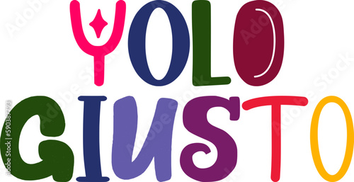 Yolo Giusto Typography Illustration for Magazine, Mug Design, Bookmark , T-Shirt Design