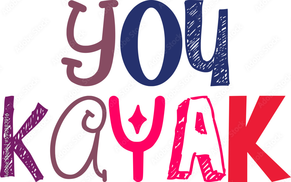Obraz premium You Kayak Typography Illustration for Mug Design, Magazine, Poster, Presentation 