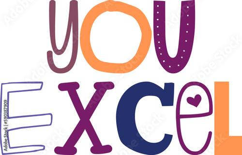 You Excel Calligraphy Illustration for Flyer, T-Shirt Design, Motion Graphics, Magazine