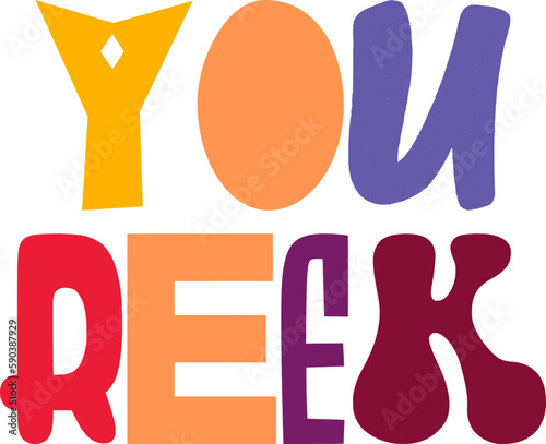 You Reek Calligraphy Illustration for Book Cover, Banner, T-Shirt Design, Label