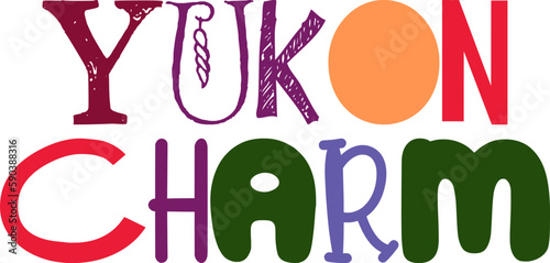 Yukon Charm Hand Lettering Illustration for Decal, Postcard , Icon, Presentation 
