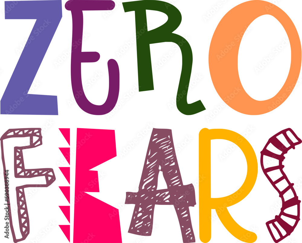 Zero Fears Calligraphy Illustration for Poster, Sticker , Postcard , Decal Zero Fears Calligraphy Illustration for Poster, Sticker , Postcard , Decal