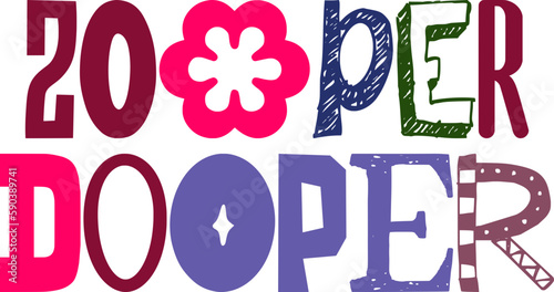 Zooper Dooper Hand Lettering Illustration for Mug Design, Motion Graphics, Book Cover, Flyer