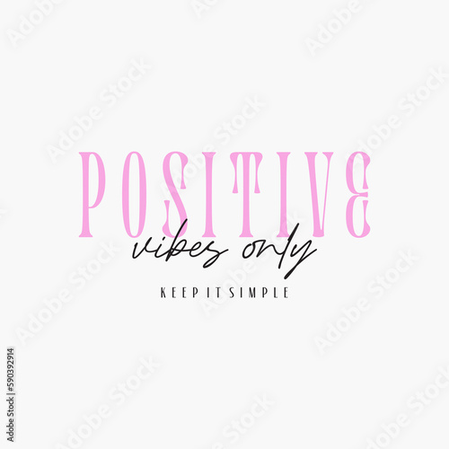 Positive vibes only typography slogan for t shirt printing, tee graphic design, vector illustration.