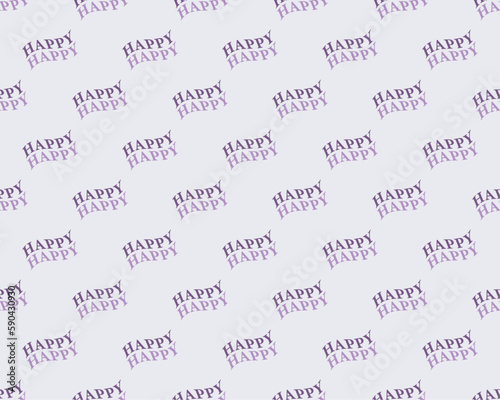 BACKGROUND WITH SEAMLESS HAPPY TEXT EFFECT, HAPPY SEAMLESS PATTERN