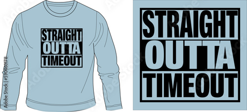 STRAIGHT OUTTA TIMEOUT t-shirt graphic design vector illustration