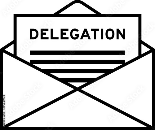 Envelope and letter sign with word delegation as the headline