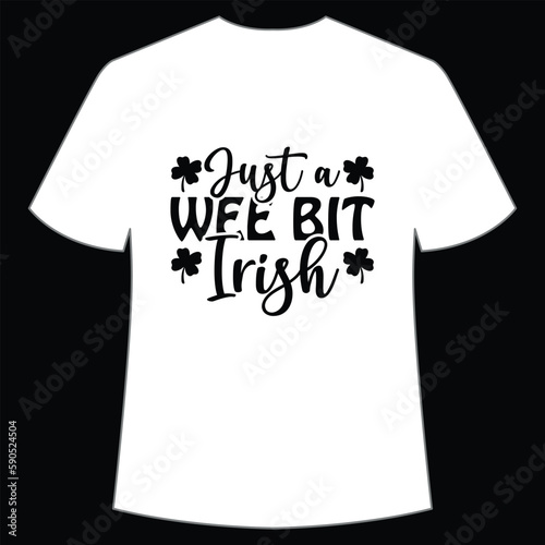 Just a wee bit Irish Happy St Patrick's day shirt print template, St Patrick's design, typography design for Irish day, women day, lucky clover, Irish gift