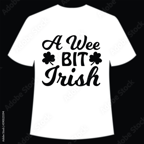 A wee bit Irish Happy St Patrick's day shirt print template, St Patrick's design, typography design for Irish day, women day, lucky clover, Irish gift