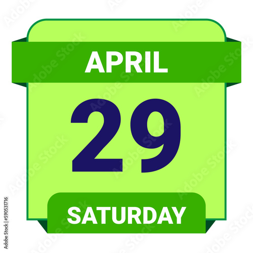 29 April, Saturday. Date template. Useful design for calendar or event promotion. Vector illustration EPS 10 File.