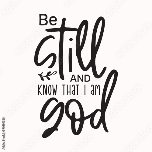Be Still and know that I am God